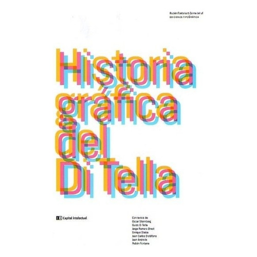 Historia Grafica Del Di Tella, De Vv. Aa.. Editorial Capital Intelectual, Tapa Blanda En Español, 2017