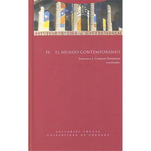 Historia Del Cristianismo Iv, De Carmona Fernandez,francisco. Editorial Trotta, S.a., Tapa Dura En Español