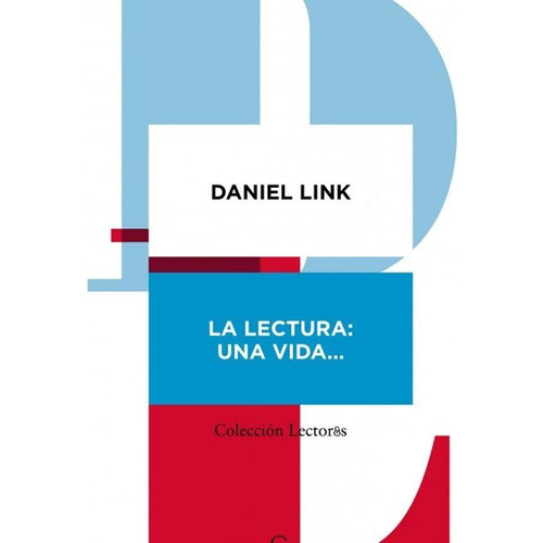 Lectura: Una Vida..., La - Daniel Link