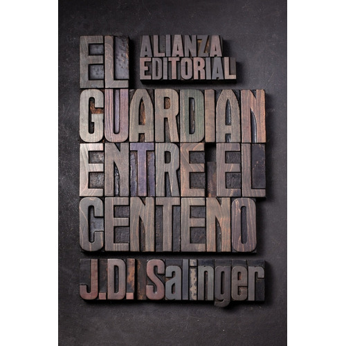 El Guardian Entre El Centeno - Nueva Edicion- J. D. Salinger, de Salinger, Jerome David. Editorial Alianza, tapa blanda en español, 2012