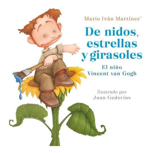 De Nidos , Estrellas Y Girasoles - El Niño Vincent Van Gogh