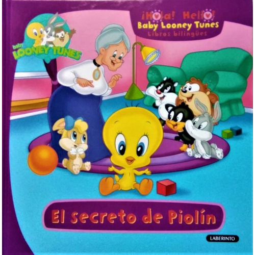 Hola Hello - Baby Looney Tunes - El Secreto De Piolin (Bilingue), de vários, vários. Editorial LABERINTO, tapa blanda, edición 1 en español, 2023