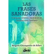 Libro Las Frases Sanadoras - Brigitte Champetier De Ribes