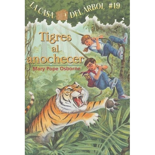 La Casa Del Arbol  19 Tigres Al Anochecer / Tigers, de Mary Pope Osborne. Editorial ANAYA PUBLISHING en español