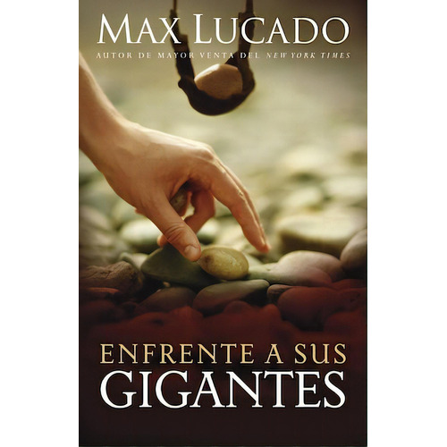 Enfrente a sus gigantes: Dios aún hace lo imposible, de Lucado, Max. Editorial Grupo Nelson, tapa blanda en español, 2006