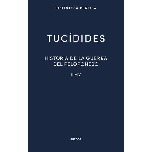 Tucídides Historia de la guerra del Peloponeso Iii – iv Editorial Gredos