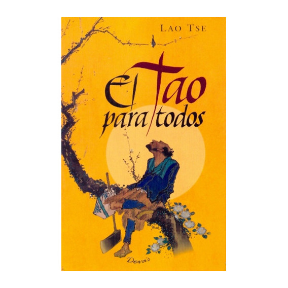 Tao Para Todos, El, de Lao Tse. Editorial Deva''s, tapa blanda, edición 1 en español