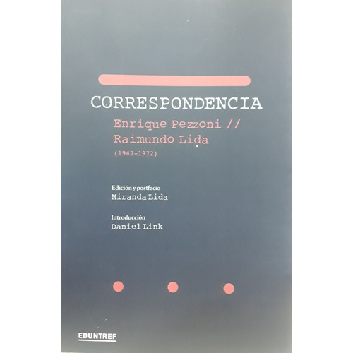 Correspondencia 1947-1972, De Pezzoni Lida. Serie N/a, Vol. Volumen Unico. Editorial Eduntref, Tapa Blanda, Edición 1 En Español, 2022