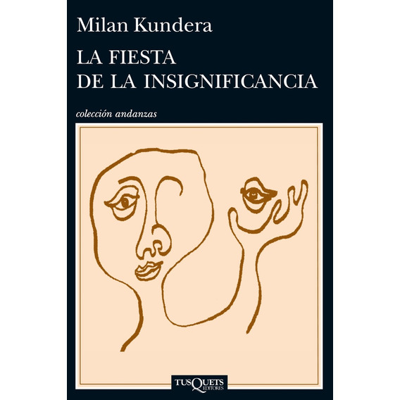 Fiesta De La Insignificancia, La - Milan Kundera