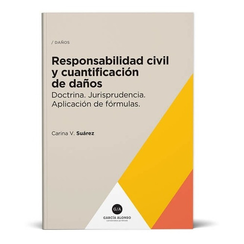 Responsabilidad Civil Y Cuantificación De Daños / Suárez