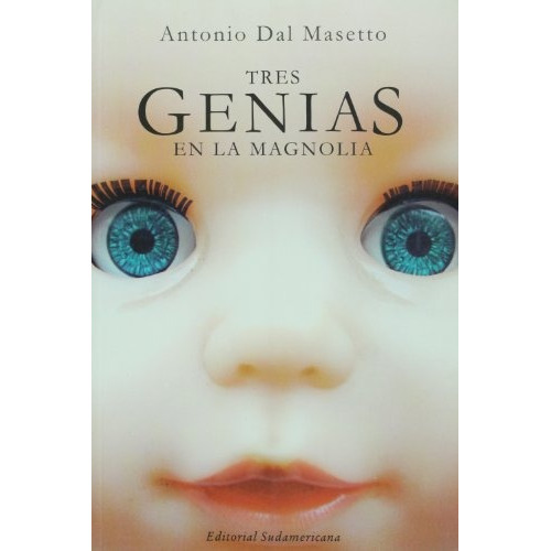 Tres Genias En Las Magnolia, De Antonio Dal Masetto. Editorial Sudamericana, Edición 1 En Español
