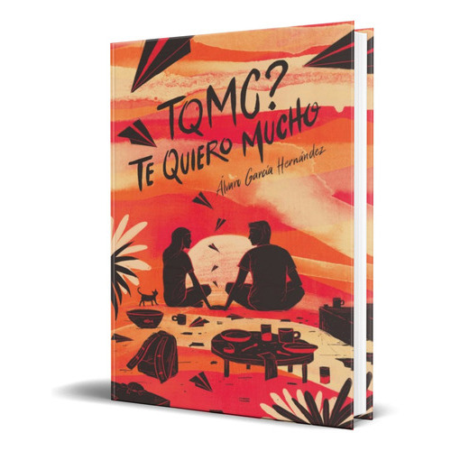 Tqmc Te Quiero Mucho, De Alvaro Garcia Hernandez. Editorial Ediciones Sm, Tapa Blanda En Español, 2018