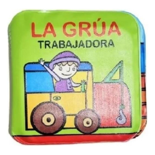 La Grua Trabajadora - Llevame Con Vos, de No Aplica. Editorial Infantil.Com, tapa blanda en español