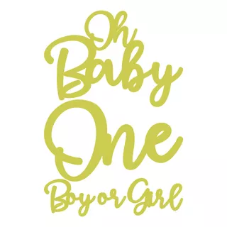 Lettering Oh Baby + One + Boy Or Girl Mdf Dourado
