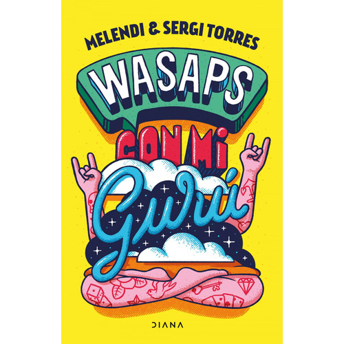Wasaps con mi gurú, de Melendi. Editorial DIANA EDITORIAL, tapa blanda en español, 2021