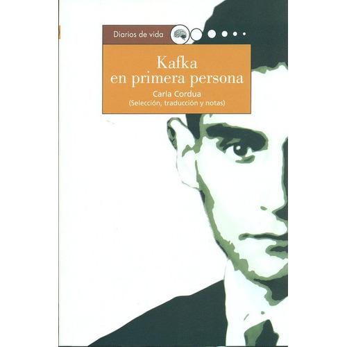 KAFKA EN PRIMERA PERSONA, de Carla Cordua. Editorial LOM EDICIONES, tapa blanda, edición 1 en español, 2010