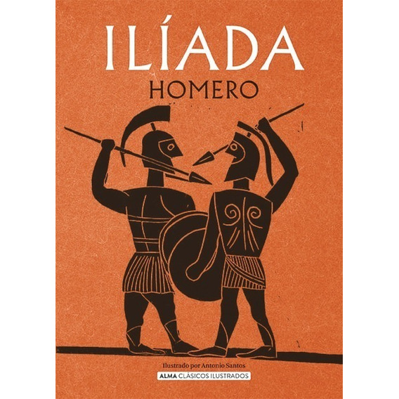 Iliada - Clasicos Ilustrados - Homero Homer