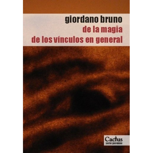 De La Magia De Los Vinculos En General - Giordano Bruno