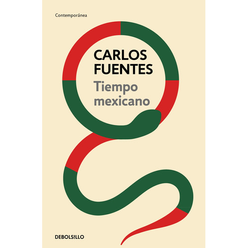 Tiempo mexicano, de Fuentes, Carlos. Serie Contemporánea Editorial Debolsillo, tapa blanda en español, 2021