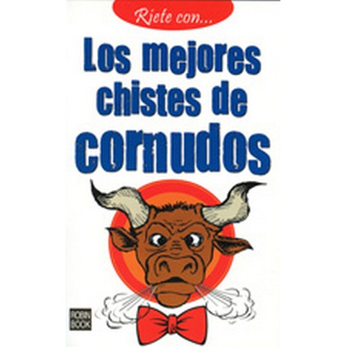 Los Mejores Chistes De Cornudos (ríete Con), De Varios Autores. Editorial Robinbook, Edición 1 En Español