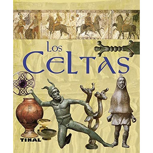 Los Celtas, De Elena Percivaldi. Editorial Tikal Ediciones, Tapa Blanda En Español, 2011