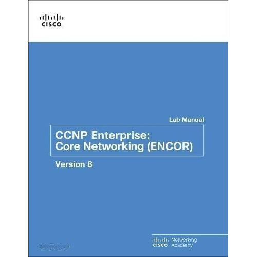 Ccnp Enterprise Coreworking (encor) V8 Lab Manua, De Ciscoworking Academy. Editorial Cisco Press En Inglés