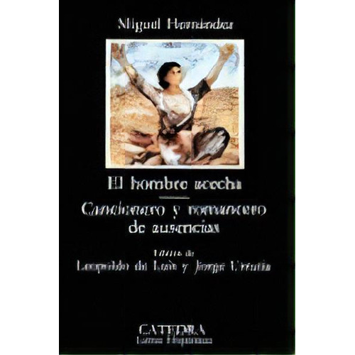 El Hombre Acecha; Cancionero Y Romancero De Ausencias, De Hernández, Miguel. Editorial Ediciones Cátedra, Tapa Blanda En Español