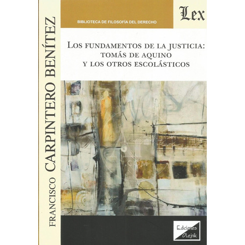 Los Fundamentos De La Justicia:  - Carpintero Benitez, Franc