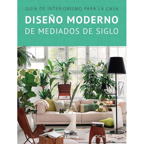 Diseño Moderno De Mediados De Siglo, De Hiller, D. C.. Editorial Ilusbooks En Español