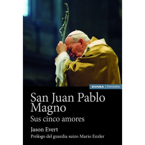 Libro - San Juan Pablo Magno. Sus Cinco Amores - Jason Evert