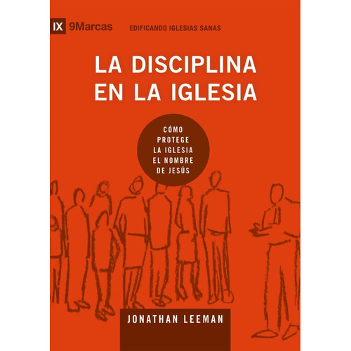 La Disciplina En La Iglesia - Jonathan Leeman