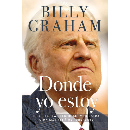 Donde Yo Estoy, De Billy Graham. Editorial Grupo Nelson En Español