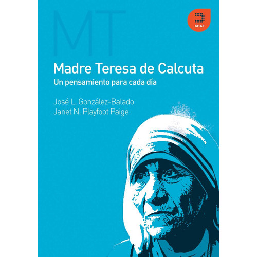 Madre Teresa de Calcutá, de González-Balado, José Luis. Editorial Khaf, tapa blanda en español, 2010