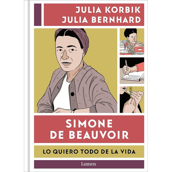 Simone De Beauvoir Lo Quiero Todo De La Vida, De Korbik Bernhard. Editorial Lumen, Tapa Blanda, Edición 1 En Español