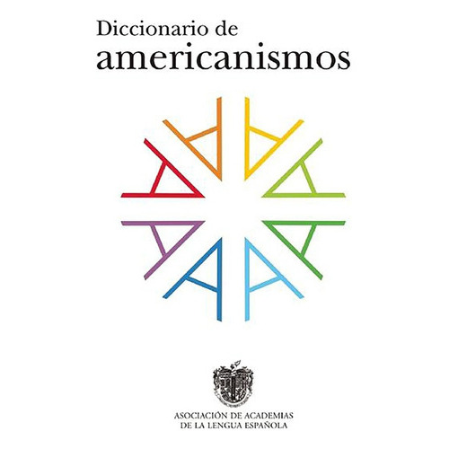 Diccionario De Americanismos - Asociacion De Academias De La, De Asociacion De Academias De La Lengua Esp. Editorial Lengua Viva, Tapa Blanda En Español