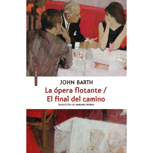 La Opera Flotante. El Final Del Camino - Barth, John
