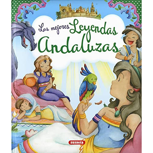 Las Mejores Leyendas Andaluzas, De Marín, Lorena. Editorial Susaeta, Tapa Dura En Español