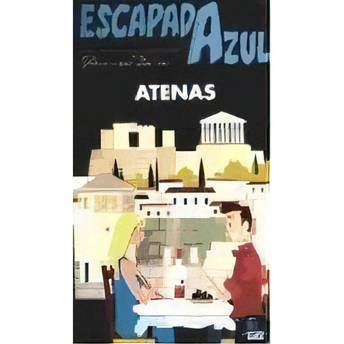 Atenas  Escapada Azul, De Guia Azul. Editorial Gaesa, Tapa Blanda En Español