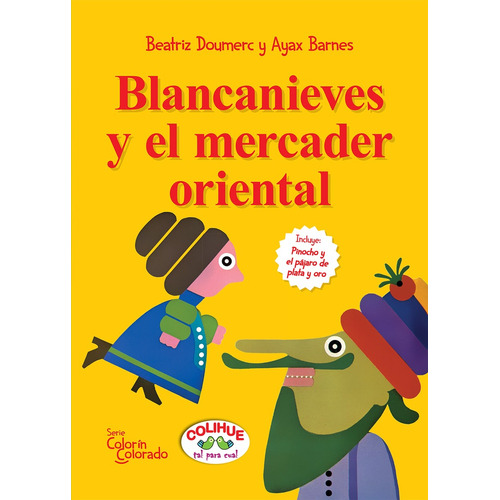 Blancanieves Y El Caballero Oriental - Pinocho Y El Pajaro De Plata Y Oro, De Beatriz Doumerc. Editorial Colihue, Tapa Blanda En Español, 2023