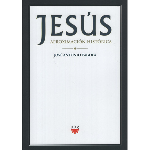 Jesus  10 Ed De Jose Antonio Pagola, De José Antonio Pagola. Editorial Ppc En Español