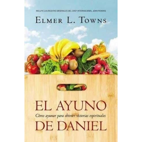 El Ayuno De Daniel - Elmer Towns