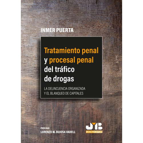 Tratamiento Penal Y Procesal Penal Del Tráfico De Drogas, De Inmer Puerta. Editorial J.m. Bosch Editor, Tapa Blanda En Español, 2022