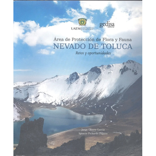 Área de protección de flora y fauna Nevado de Toluca: Retos y oportunidades, de Olvera García, Jorge. Serie Bip Editorial Gedisa en español, 2017