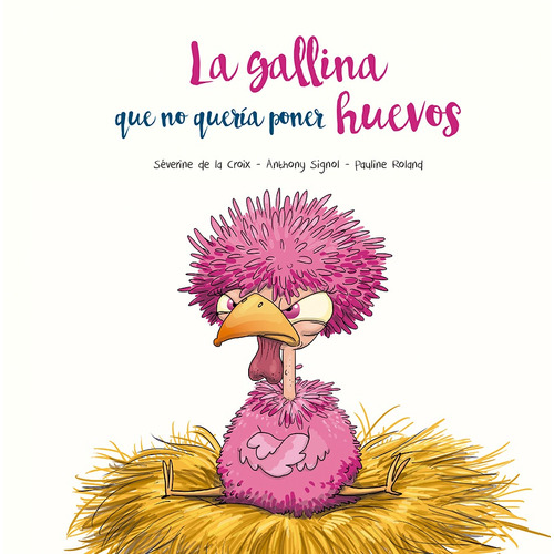 La gallina que no quería poner huevos, de Croix, Séverine De la. Editorial PICARONA-OBELISCO, tapa dura en español, 2022