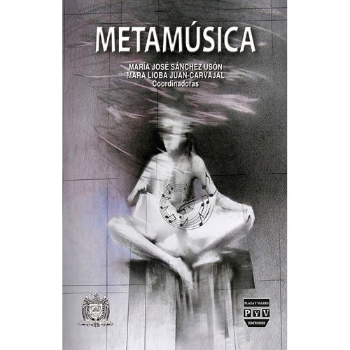 Metamúsica, De Juan Carvajal, Mara Lioba / Sanchez Uson, Maria Jose. Editorial Plaza Y Valdés Editores En Español