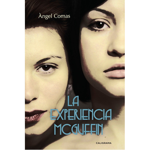 La Experiencia Mcguffin, De Comas , Ängel.., Vol. 1.0. Editorial Caligrama, Tapa Blanda, Edición 1.0 En Español, 2018