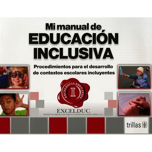 Mi Manual De Educacion Inclusiva: Procedimientos Para El Des