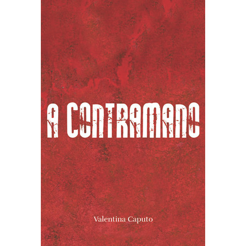A Contramano, de Valentina Caputo. Editorial Maizal, tapa blanda en español, 2023