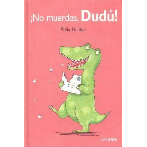 Ãâ¡no Muerdas, Dudãâº!, De Dunbar, Polly. Editorial Kókinos, Tapa Dura En Español