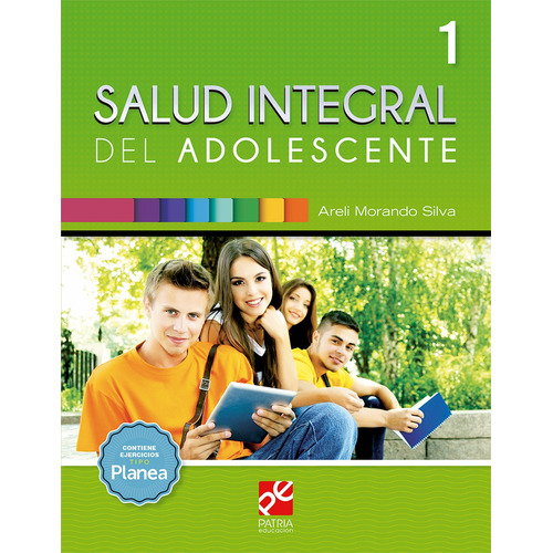 Salud integral del adolescente 1, de Morando Silva, Areli. Editorial Patria Educación, tapa blanda en español, 2020